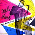 RAHSAAN ROLAND KIRK Triple Threat (aka Third Dimension aka Early Roots / The Bethlehem Years) album cover