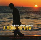 RALPH BOWEN A Morning View album cover