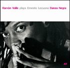 RAMÓN VALLE Danza Negra – Ramón Valle plays Ernesto Lecuona album cover