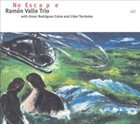 RAMÓN VALLE Ramón Valle Trio: No Escape album cover