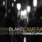 RAN BLAKE Camera Obscura (w/Sara Serpa) album cover