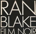 RAN BLAKE Film Noir album cover