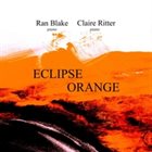 RAN BLAKE Ran Blake / Claire Ritter : Eclipse Orange album cover