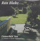 RAN BLAKE Unmarked Van: A Tribute to Sarah Vaughn album cover