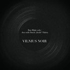 RAN BLAKE Vilnius Noir (solo / duo with David “Knife” Fabris) album cover