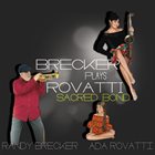 RANDY BRECKER Randy Brecker, Ada Rovatti : Brecker Plays Rovatti - Sacred Bond album cover