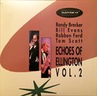 RANDY BRECKER Randy Brecker, Bill Evans, Robben Ford, Tom Scott : Echoes Of Ellington Vol. 2 album cover
