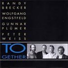 RANDY BRECKER Randy Brecker, Wolfgang Engstfeld, Gunnar Plümer, Peter Weiss : Together album cover