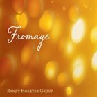 RANDY HOEXTER Randy Hoexter Group : Fromage album cover