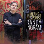 RANDY INGRAM The Means of Response album cover