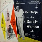 RANDY WESTON Get Happy With The Randy Weston Trio album cover