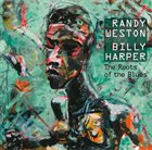 RANDY WESTON Randy Weston & Billy Harper : The Roots of the Blues album cover