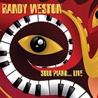 RANDY WESTON Solo Piano - Live album cover