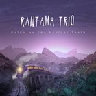 RANTAMA TRIO Catching The Mystery Train album cover