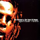RAS MICHAEL Ras Michael & The Sons Of Negus : Spiritual Roots album cover