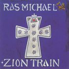 RAS MICHAEL Zion Train album cover