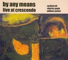 RASHIED ALI By Any Means - Live at Crescendo album cover