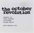 RASHIED ALI The October Revolution (with Borah Bergman, Joe McPhee, Wilber Morris / Myra Melford Trio) album cover