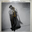 RAY ANDERSON Blues Bred In The Bone album cover