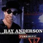 RAY ANDERSON Funkorific album cover