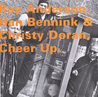 RAY ANDERSON Ray Anderson, Han Bennink & Christy Doran ‎: Cheer Up album cover