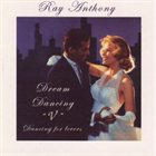 RAY ANTHONY Dream Dancing V: Dancing for Lovers album cover