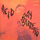 RAY BARRETTO — Acid album cover