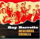 RAY BARRETTO Descarga criolla album cover