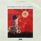 RAY BARRETTO Que Viva La Musica album cover