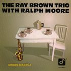 RAY BROWN The Ray Brown Trio With Ralph Moore : Moore Makes 4 album cover
