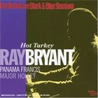 RAY BRYANT Hot Turkey (The Definitive Black & Blue Sessions) album cover