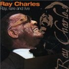 RAY CHARLES Ray, Rare and Live album cover