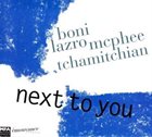 RAYMOND BONI Boni / Lazro / McPhee / Tchamitchian : Next To You album cover