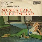 RAYMOND SCOTT Música Para La Intimidad album cover