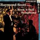 RAYMOND SCOTT Raymond Scott Conducts The Rock 'N Roll Symphony album cover