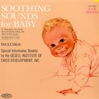RAYMOND SCOTT Soothing Sounds For Baby Volume 1 : 1 To 6 Months album cover