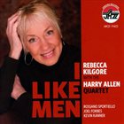 REBECCA KILGORE Rebecca Kilgore with the Harry Allen Quartet : I Like Men album cover
