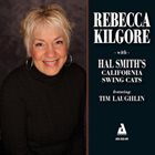 REBECCA KILGORE With Hal Smith's California Swing Cats album cover