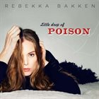 REBEKKA BAKKEN Little Drop Of Poison album cover