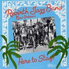REBIRTH BRASS BAND Here To Stay! album cover