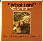 RED MITCHELL What I Am album cover