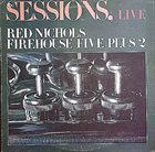 RED NICHOLS Red Nichols, Firehouse Five Plus 2 : Sessions, Live album cover