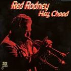 RED RODNEY Hey, Chood album cover