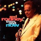 RED RODNEY Then and Now album cover