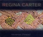 REGINA CARTER Reverse Thread album cover