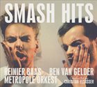 REINIER BAAS Reinier Baas, Ben van Gelder & Metropole Orkest: Smash Hits album cover