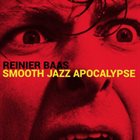 REINIER BAAS Smooth Jazz Apocalypse album cover
