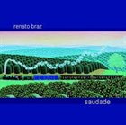 RENATO BRAZ Saudade album cover