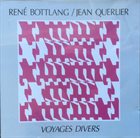 RENÉ BOTTLANG René Bottlang, Jean Querlier : Voyages Divers album cover