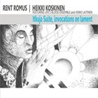 RENT ROMUS Rent Romus & Heikki Koskinen : Itkuja Suite, invocations on lament album cover